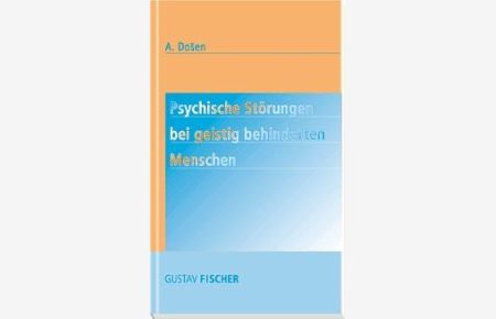 Psychische Störungen bei geistig behinderten Menschen von Anton Dosen (Autor) Übersetzer Markus Vieten
