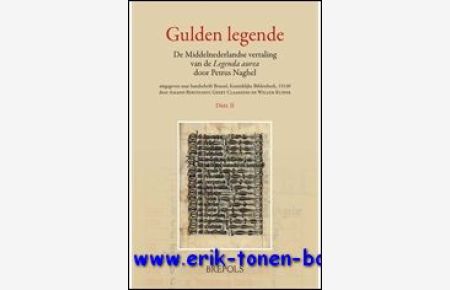 Petrus Naghel Gulden Legende De Middelnederlandse vertaling van de 'Legenda aurea' door Petrus Naghel, uitgegeven naar handschrift Brussel, Koninklijke Bibliotheek, 15140. Deel II,