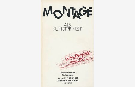 Montage als Kunstprinzip. Internationales Colloquium, 16. und 17. Mai 1991, Akademie der Künste zu Berlin.