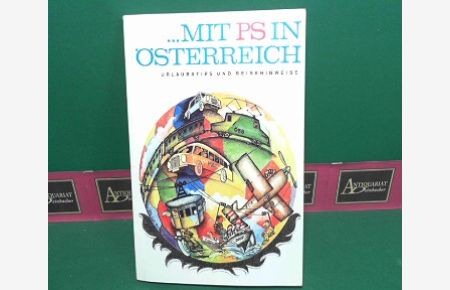 Mit PS in Österreich. - Urlaubstips und Reisehinweise. - 6. Jahrgang (Handbuch für Autotouristik).