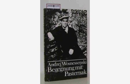 Begegnung mit Pasternak  - ausgewählte Prosa / Andrej Wosnessenski. [Dt. von Margit Bräuer ...]