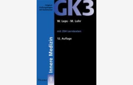 Original-Prüfungsfragen mit Kommentar GK 3 (2. Staatsexamen), Innere Medizin von Leps W. und M. Lohr (Autor)