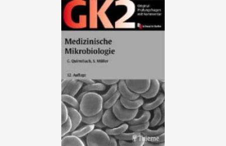 Original-Prüfungsfragen mit Kommentar GK 2 (1. Staatsexamen), Medizinische Mikrobiologie von Gabriele Quirmbach (Autor), Sönke Müller (Autor)