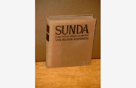 Sunda : Eine Reise durch Sumatra. Die Illustrationen nach Aquarellen und Bleistiftzeichnungen von Siegfried Sebba.