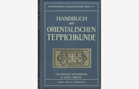 Handbuch der Orientalischen Teppichkunde. Mit einer Einführung von Richard Graul. Mit 152 teilweise ganzseitigen Textabbildungen, 1 Titelbild, 16 mehrfarbige Tafeln, 12 Motivblättern, 1 Karte.