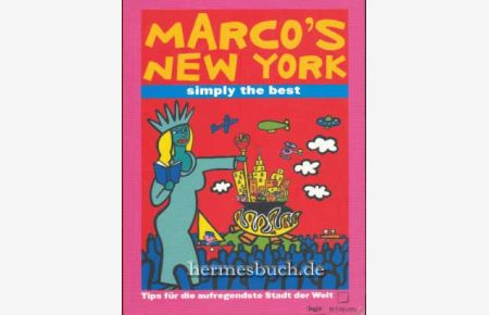 Marco's New York.   - Kunst von Marco und Georgia. Text von Fatima Parsons.simply the best. Tips für die aufregendste Stadt der Welt.