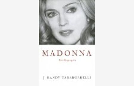 Madonna. Die Biographie.