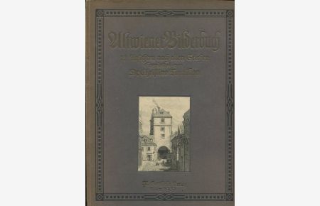 Altwiener Bilderbuch - Zweiundsiebzig Ansichten nach alten Stichen.   - Mit 72 Abbildungen, Eingeleitet von Christine Touaillon.