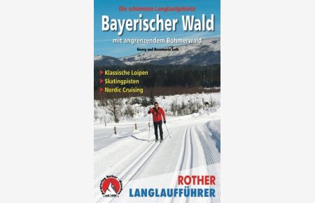 Langlaufführer Bayerischer Wald mit angrenzendem Böhmerwald  - Die schönsten Langlaufgebiete