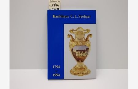 Bankhaus C. L. Seeliger 1794 - 1994  - 200 JahreBank- und Regionalgeschichte in Wolfenbüttel