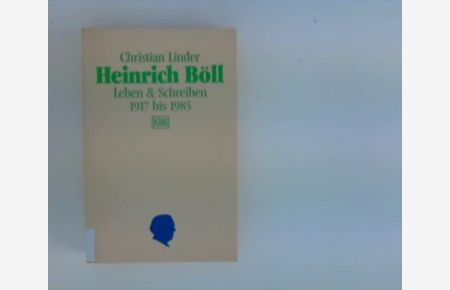 Heinrich Böll : Leben & Schreiben 1917 - 1985.   - KiWi ; 106