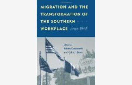 Migration and the Transformation of the Southern Workplace Since 1945.   - Working in the Americas.