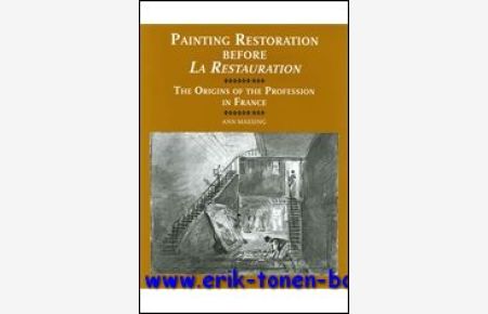 Harvey Miller. Painting Restoration before - La Restauration - The Origins of the Profession in France,