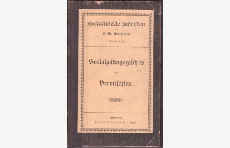 Socialpädagogisches : [und Vermischtes].   - Gesammelte Schriften / Dörpfeld ; Bd. 10