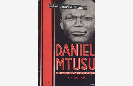 Daniel Mtusu, ein farbiger Missionsarbeiter.   - (= Neue Missionsschriften Nr 71).