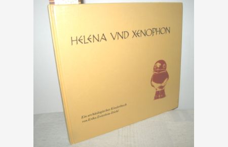 Helena und Xenophon (Ein archäologisches Kinderbuch)