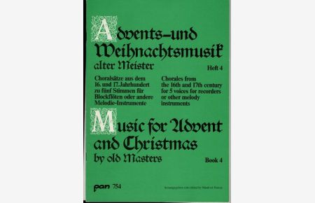 Advents-und Weihnachtsmusik alter Meister. Für Blockflöten oder andere Melodieinstrumente, Melodiestimme mit unterlegtem Text. (Heft 4 , Book 4 , Pan 754)