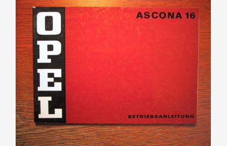 Betriebsanleitung Opel Ascona 16 - Ausgabe November 1970.