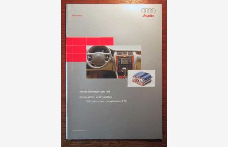 AUDI - Neue Technologie 99 - Konstruktion und Funktion - Selbststudienprogramm Nr. 213 - Technischer Stand Februar 1999.