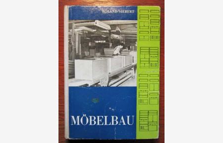 Möbelbau - Berufsschullehrbuch - Lehrbücher für den Facharbeiter für Holztechnik.