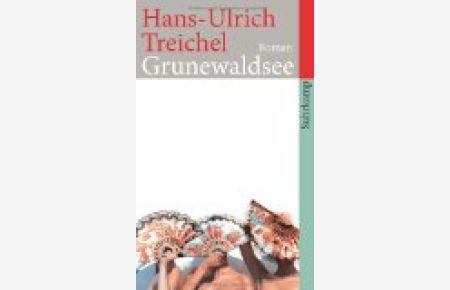 Grunewaldsee : Roman.   - Suhrkamp-Taschenbuch ; 4244