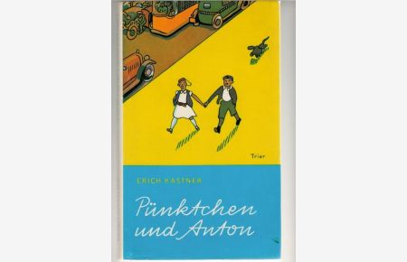 Pünktchen und Anton eine Kinderfreundschaft hält auch bei Problemen stand einen Kriminalgeschichte für Kinder von Erich Kästner mit Illustrationen von Walter trier