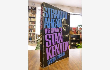 Straight Ahead - The Story of Stan Kenton,