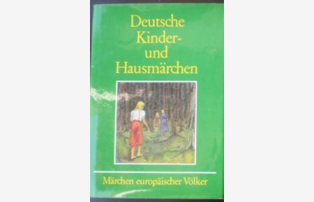 Deutsche Kinder- und Hausmärchen. Märchen europäischer Völker