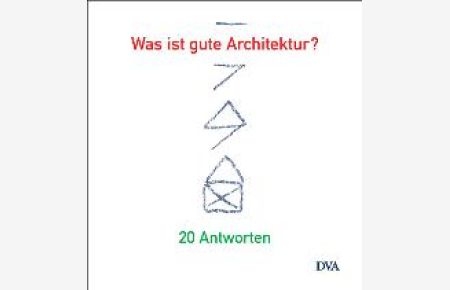 Was ist gute Architektur?: 21 Antworten [Gebundene Ausgabe] Jürgen Tietz (Herausgeber, Vorwort)