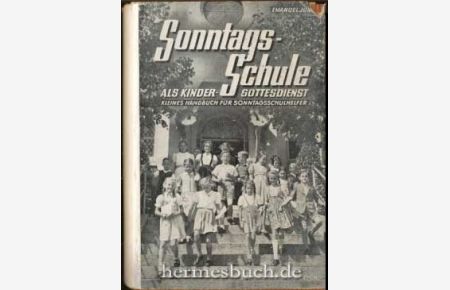 Sonntagsschule als Kindergottesdienst.   - Kleines Handbuch für Sonntagsschulhelfer.