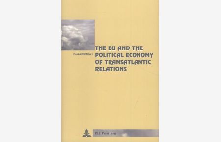 The EU and the Political Economy of Transatlantic Relations  - Cité européenne - European Policy, 51