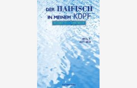 Der Haifisch in meinem Kopf : Prosa, Lyrik, Szenen & Essays.   - hrsg. von Aras Ören, Texte zum ... Würth-Literaturpreis ; 9