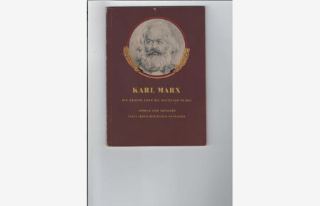 Karl Marx : der größte Sohn des deutschen Volkes.   - Vorbild und Ratgeber eines jeden deutschen Patrioten. Mit 6 Illustrationen.