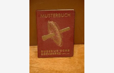 Buderus'sche Eisenwerke Wetzlar: Verzeichnis über gußeiserne Röhren und Formstücke für Wasser- und Gasleitungen 1936 - Musterbuch.