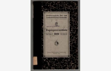 Grossherzogliche Hof- und Landesbibliothek in Karlsruhe. Neue Reihe 2, Zugangsverzeichnis 1909 , Alte Reihe 38.