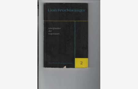 Lion Feuchtwanger.   - Reihe: Schriftsteller der Gegenwart, Band 2. 1 Abbildung auf Schutzumschlag.