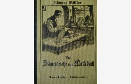 Das Schneiderche vun Mackebach : Ein Dorfidyll in pfälzer Mundart.   - von. Mit Buchschm. von Willy Plank