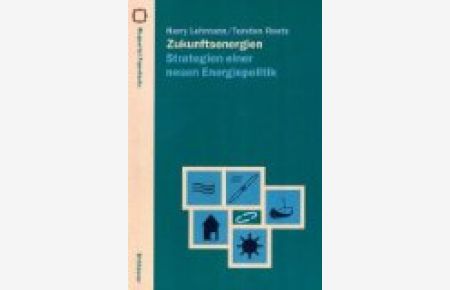 Zukunftsenergien : Strategien einer neuen Energiepolitik.   - Harry Lehmann ; Torsten Reetz, Wuppertal-Paperbacks