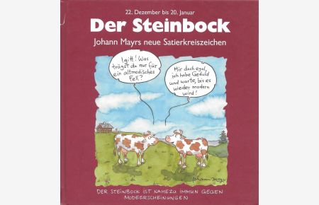 Der Steinbock 22. Dezember bis 20. Januar Johann Mayrs neue Satierkreiszeichen