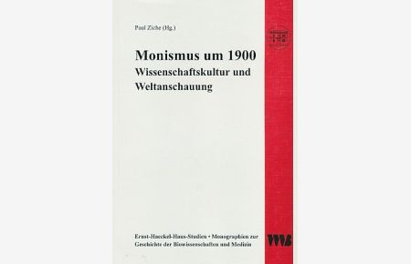 Monismus um 1900 : Wissenschaftskultur und Weltanschauung.   - Institut für Geschichte der Medizin, Naturwissenschaft und Technik : Ernst-Haeckel-Haus-Studien ; Bd. 4.