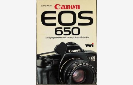 Canon Eos 650 : die Spiegelreflexkamera mit High-Speed-Autofokus.