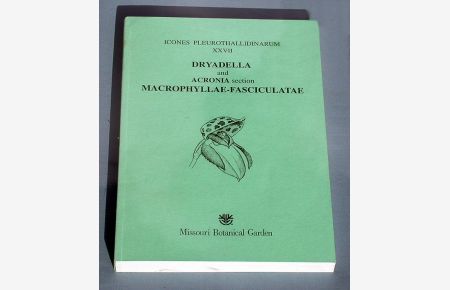 Dryadella and Acronia section Macrophyllae-Fasciculatae. - Icones Pleurothallidinarum, vol. XXVII.