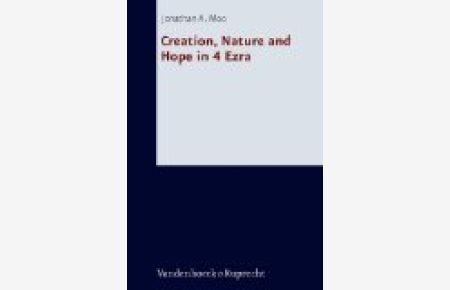 Creation, Nature and Hope in 4 Ezra (Forschungen Zur Religion Und Literatur Des Alten Und Neuen T)