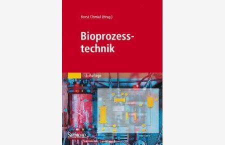 Bioprozesstechnik [Gebundene Ausgabe] von Horst Chmiel (Herausgeber)