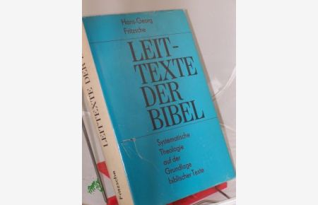 Leittexte der Bibel : systemat. Theologie auf d. Grundlage bibl. Texte / Hans-Georg Fritzsche
