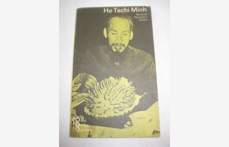 Ho Tschi Minh In Selbstzeugnissen und Bilddokumenten