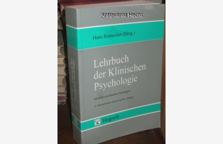 Lehrbuch der Klinischen Psychologie. Modelle psychischer Störungen.   - Herausgegeben von Hans Reinecker.