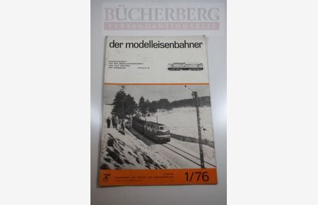 der modelleisenbahner  - Fachzeitschrift für das Modelleisenbahnbau, alle Freunde der Eisenbahn und des städtischen Nahverkehrs Januar 1/76