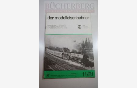 der modelleisenbahner  - Fachzeitschrift für das Modelleisenbahnwesen, alle Freunde der Eisenbahn und des städtischen Nahverkehrs November 11/81
