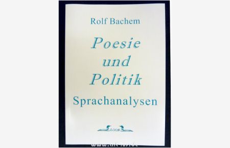 Poesie und Politik : Sprachanalysen.   - Mit einem Geleitw. von Walter Pape.